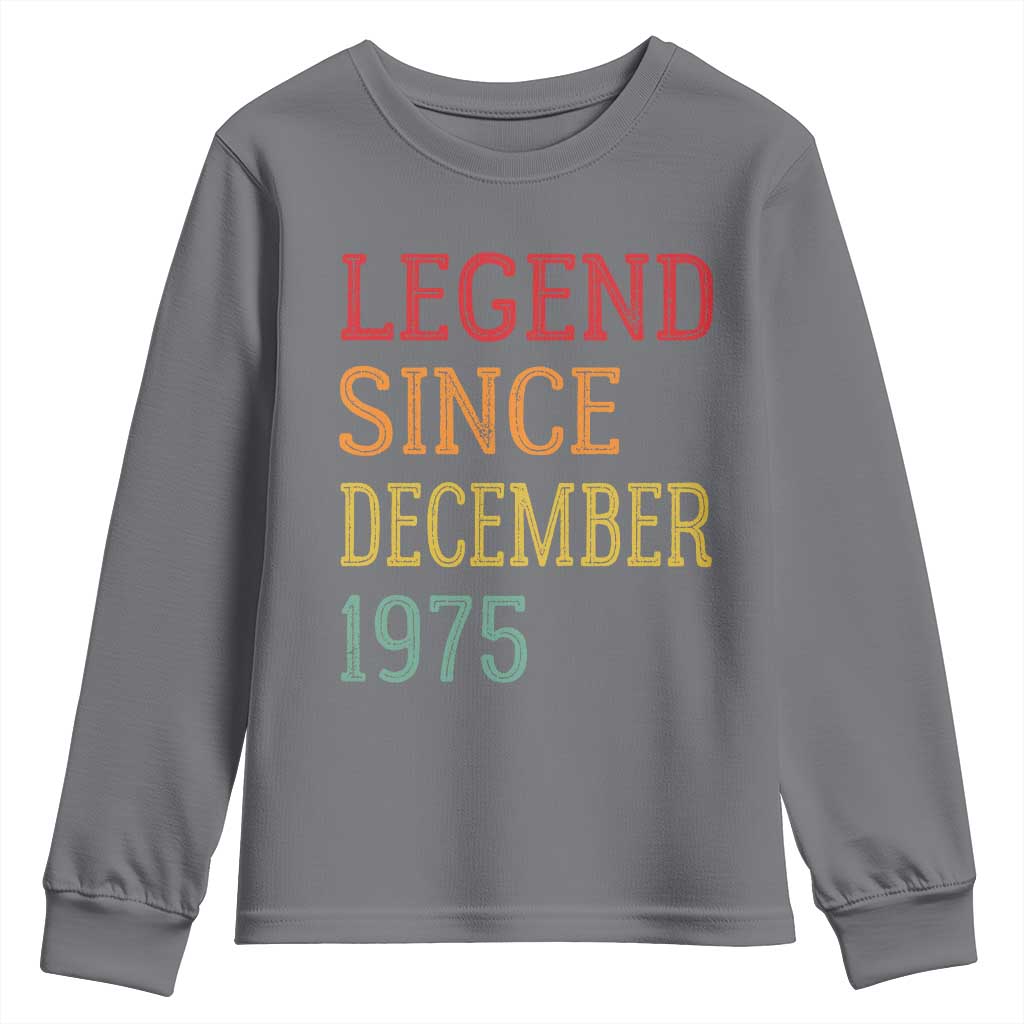 Legend Since December 1975 Youth Sweatshirt Vintage Retro 50th Birthday Gifts TS10 Charcoal Print Your Wear