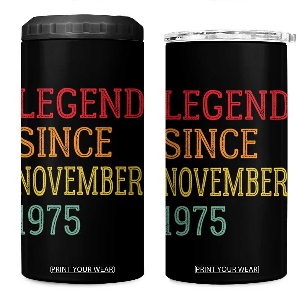 Legend Since November 1975 4 in 1 Can Cooler Tumbler Vintage Retro 50th Birthday Gifts TS10 One Size: 16 oz Black Print Your Wear