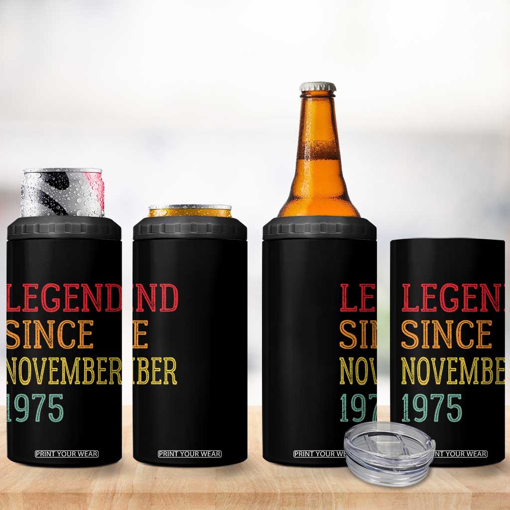 Legend Since November 1975 4 in 1 Can Cooler Tumbler Vintage Retro 50th Birthday Gifts TS10 Print Your Wear