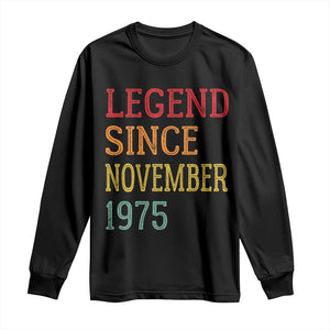 Legend Since November 1975 Long Sleeve Shirt Vintage Retro 50th Birthday Gifts TS10 Black Print Your Wear