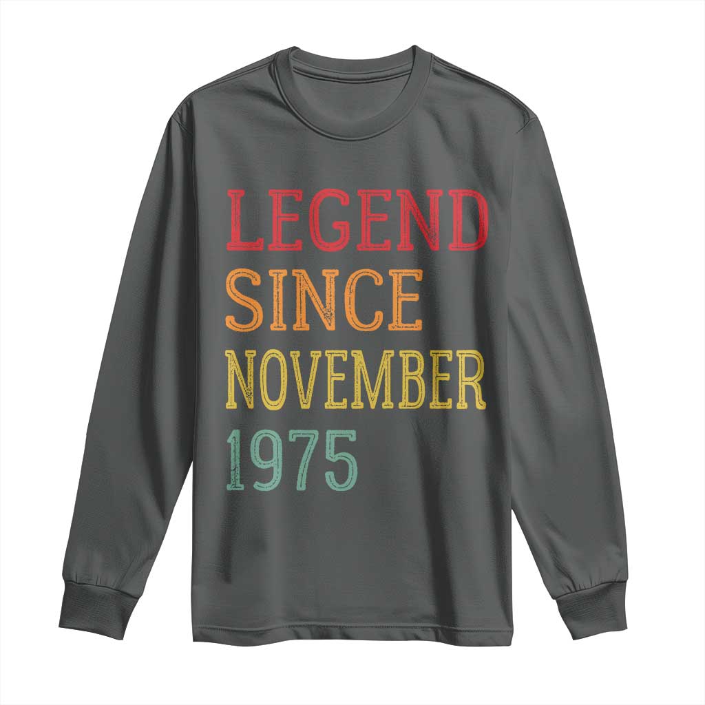Legend Since November 1975 Long Sleeve Shirt Vintage Retro 50th Birthday Gifts TS10 Dark Heather Print Your Wear