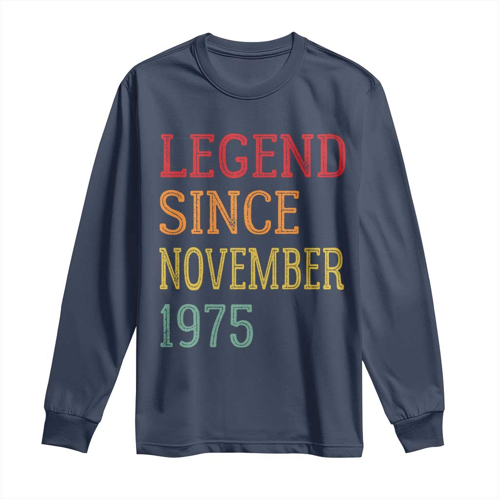 Legend Since November 1975 Long Sleeve Shirt Vintage Retro 50th Birthday Gifts TS10 Navy Print Your Wear