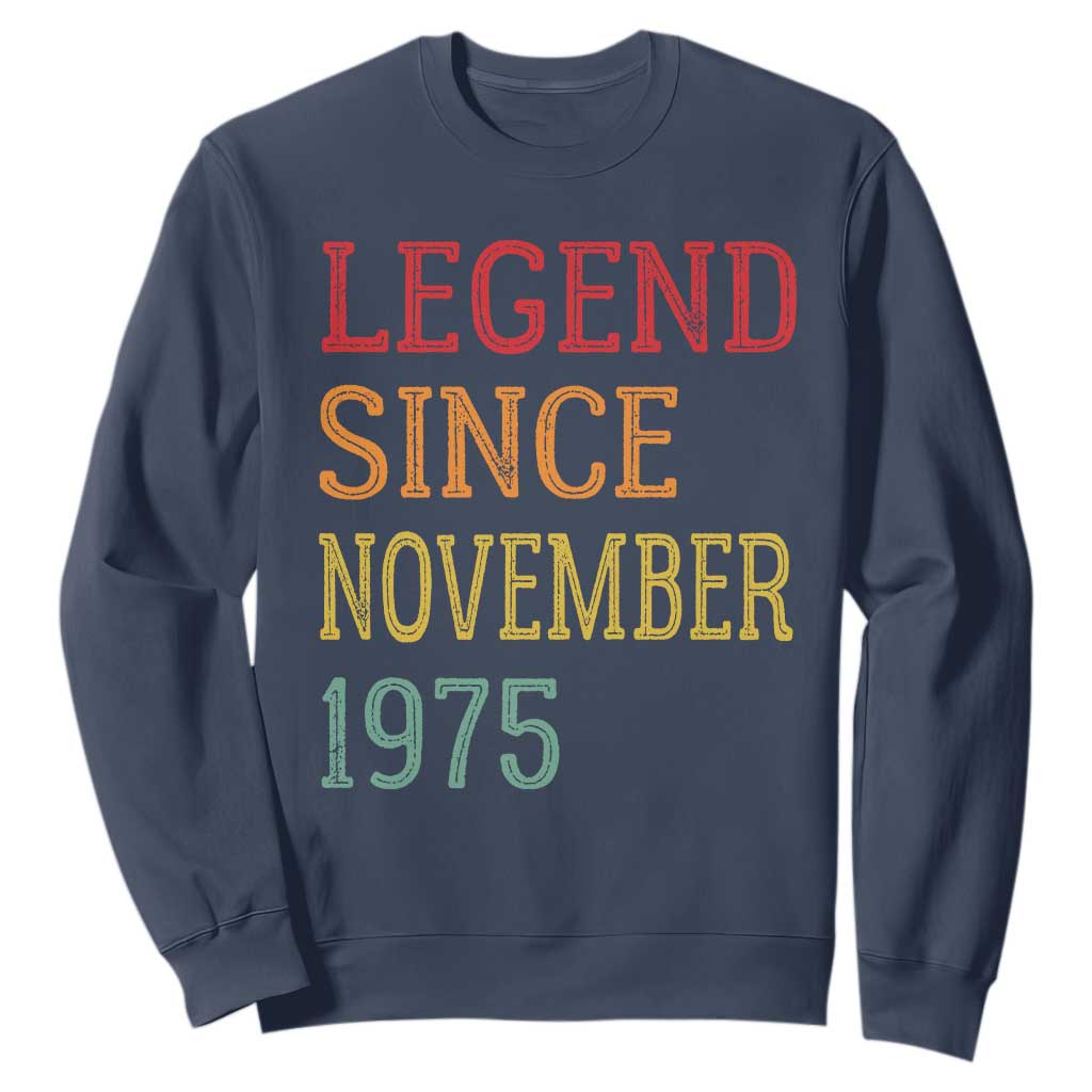 Legend Since November 1975 Sweatshirt Vintage Retro 50th Birthday Gifts TS10 Navy Print Your Wear