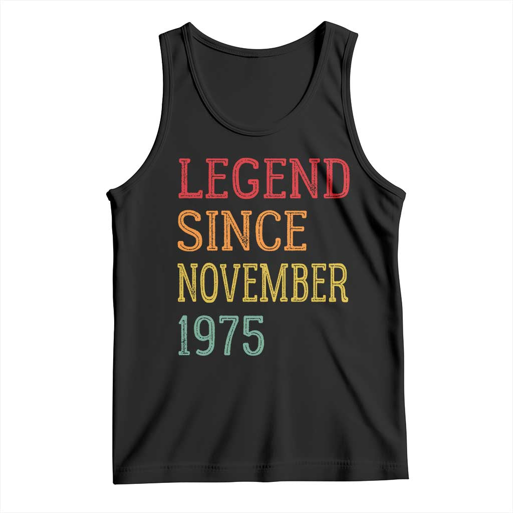 Legend Since November 1975 Tank Top Vintage Retro 50th Birthday Gifts TS10 Black Print Your Wear