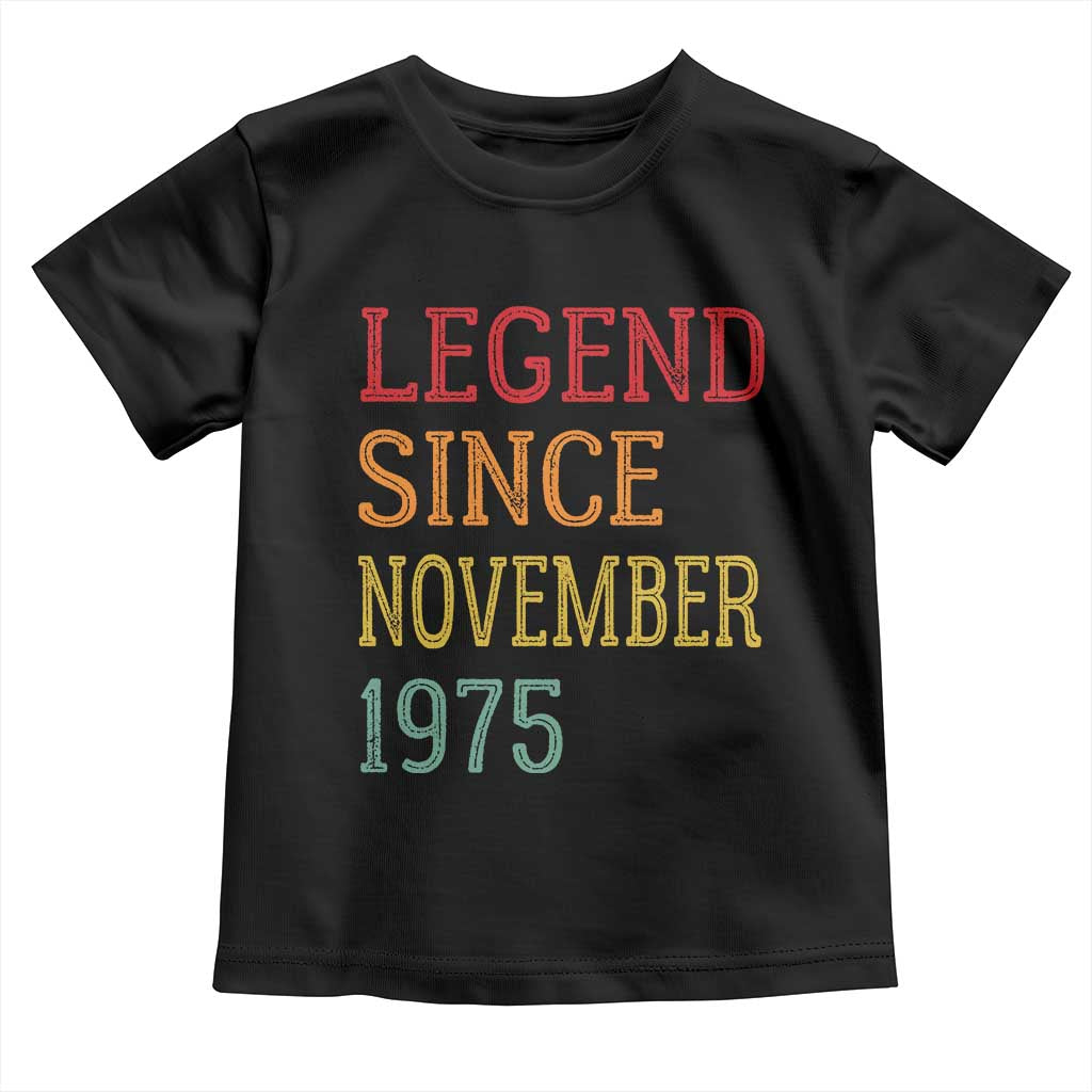 Legend Since November 1975 Toddler T Shirt Vintage Retro 50th Birthday Gifts TS10 Black Print Your Wear