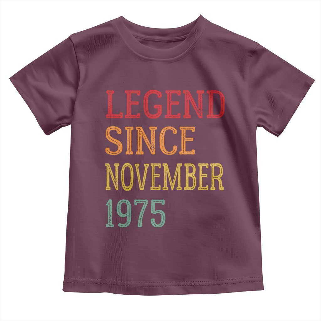 Legend Since November 1975 Toddler T Shirt Vintage Retro 50th Birthday Gifts TS10 Maroon Print Your Wear