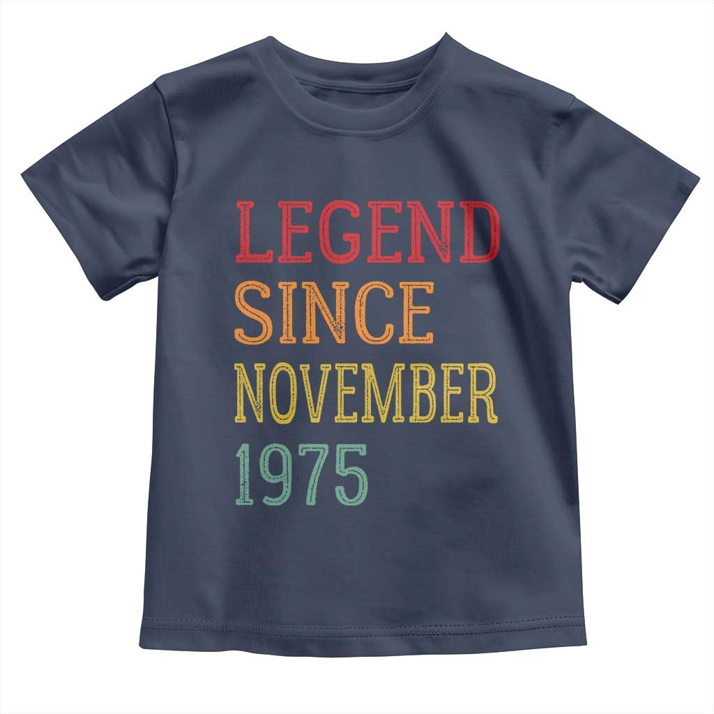 Legend Since November 1975 Toddler T Shirt Vintage Retro 50th Birthday Gifts TS10 Navy Print Your Wear