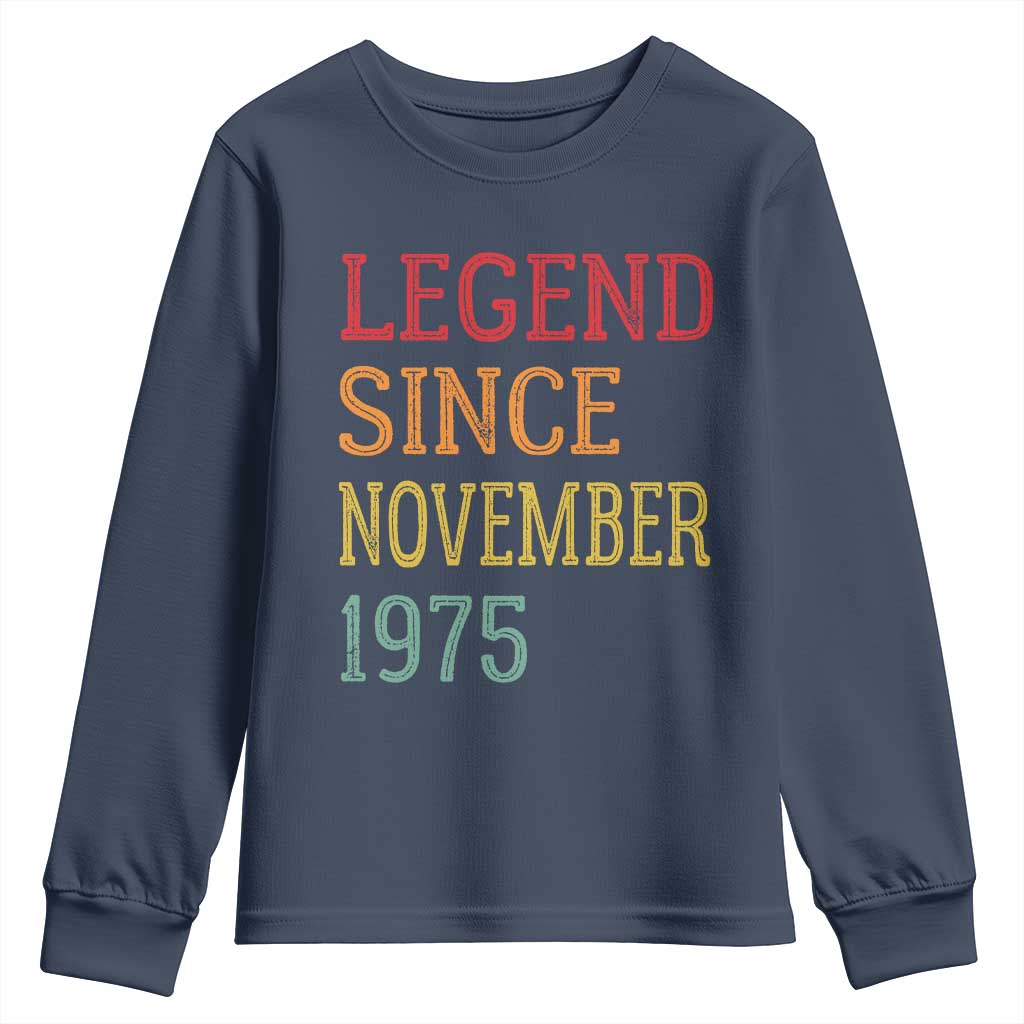 Legend Since November 1975 Youth Sweatshirt Vintage Retro 50th Birthday Gifts TS10 Navy Print Your Wear