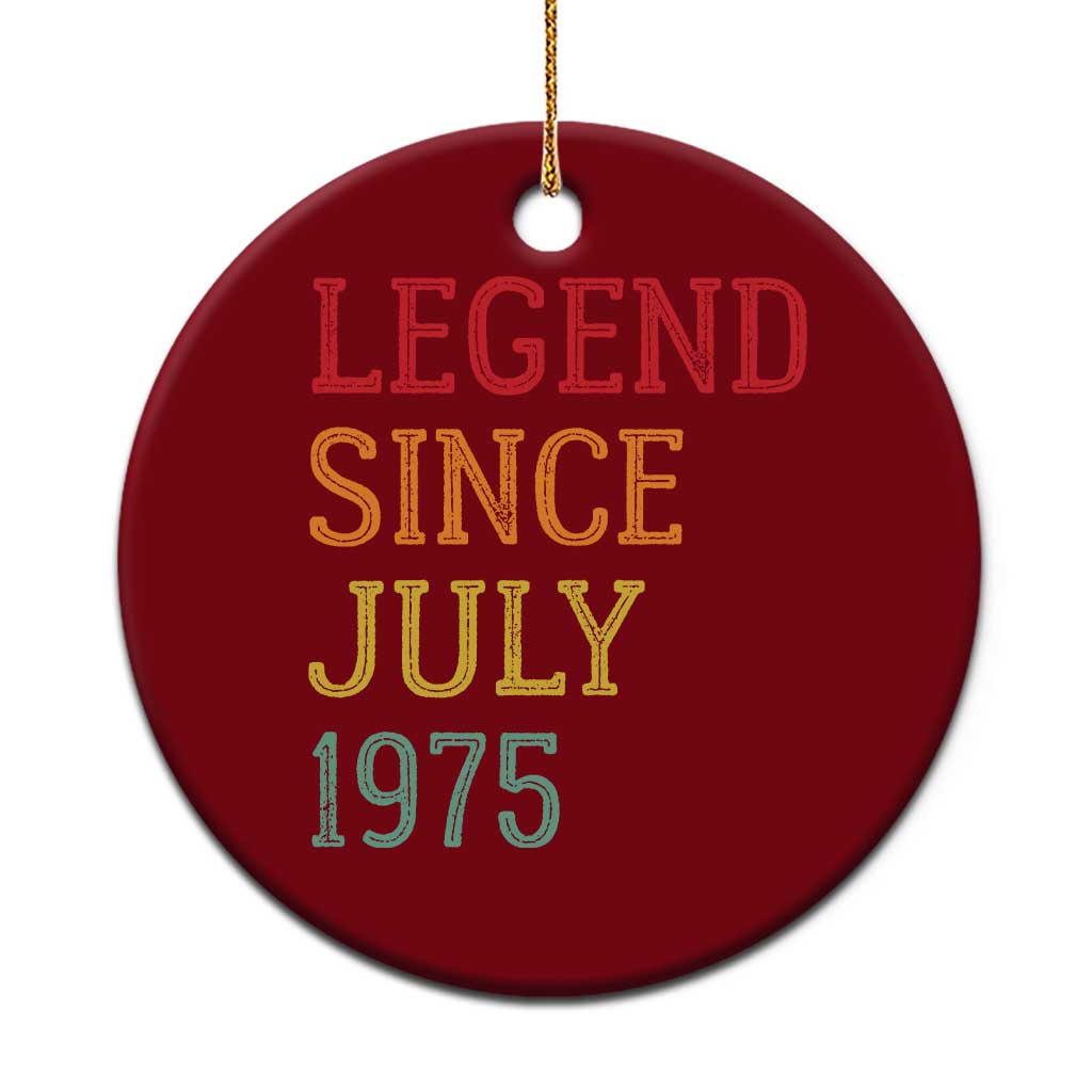 Legend Since July 1975 Ceramic Ornament Vintage Retro 50th Birthday Gifts TS10 1pc Red Print Your Wear