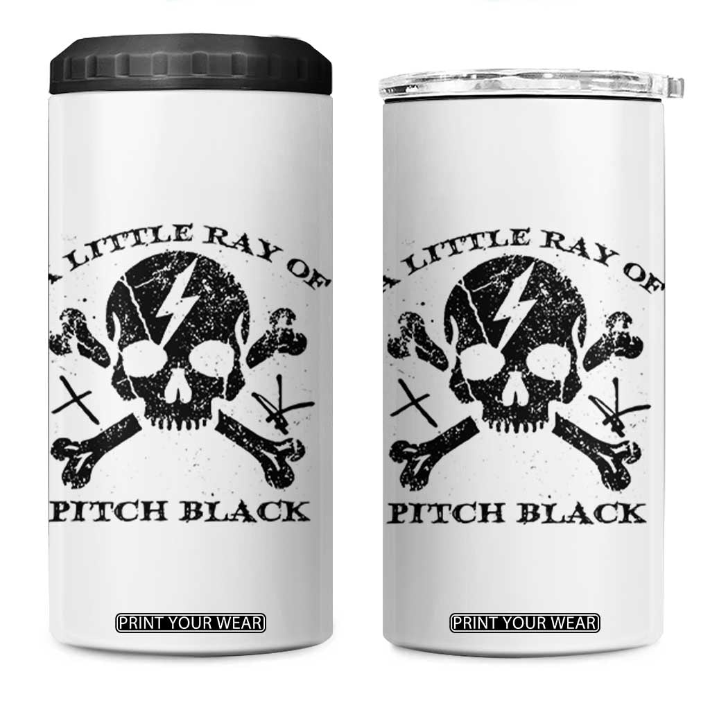 A Little Ray of Pitch Black 4 in 1 Can Cooler Tumbler Dark Humor Sarcastic Halloween Spooky Skull TS10 One Size: 16 oz White Print Your Wear