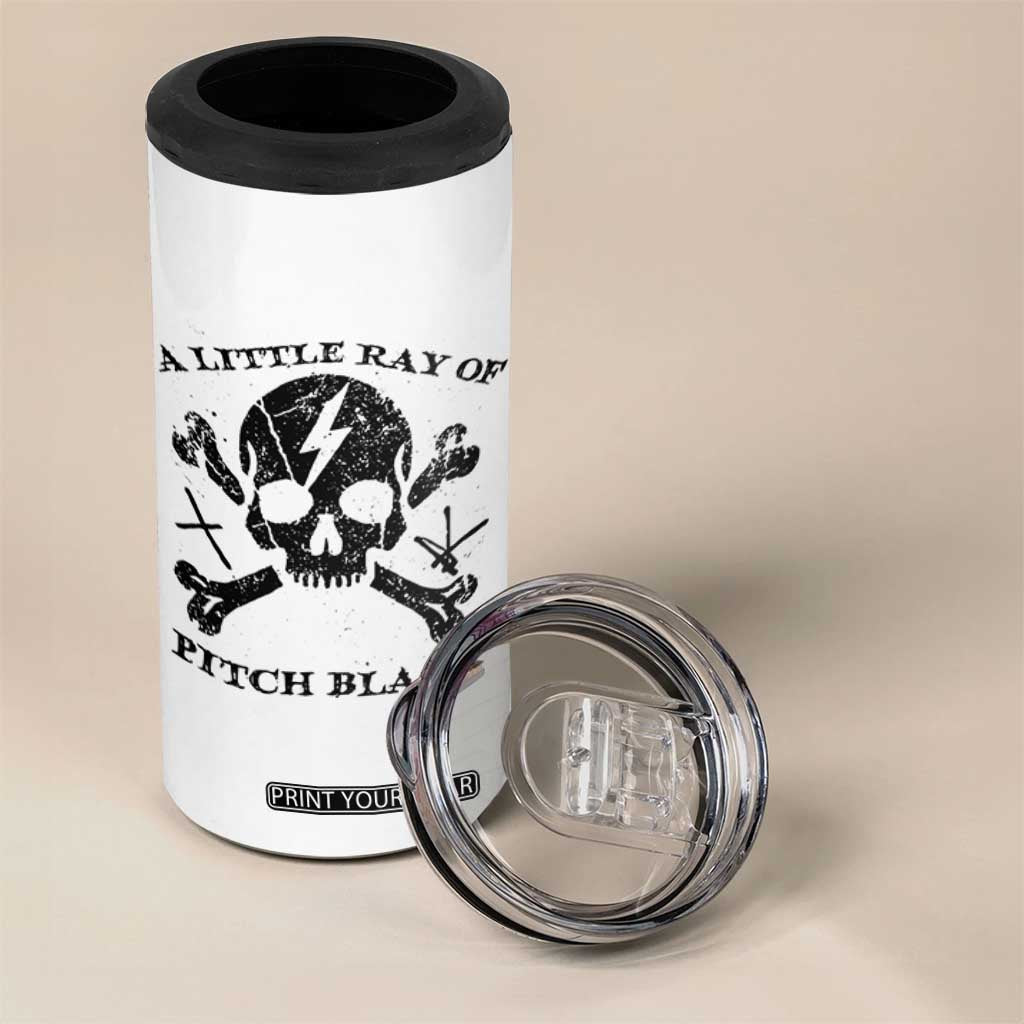 A Little Ray of Pitch Black 4 in 1 Can Cooler Tumbler Dark Humor Sarcastic Halloween Spooky Skull TS10 Print Your Wear