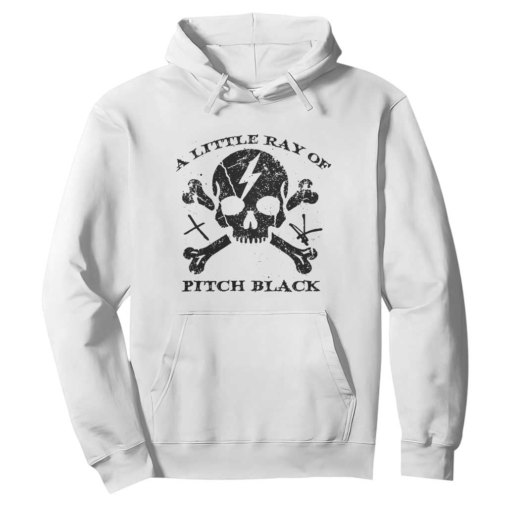 A Little Ray of Pitch Black Hoodie Dark Humor Sarcastic Halloween Spooky Skull TS10 White Print Your Wear