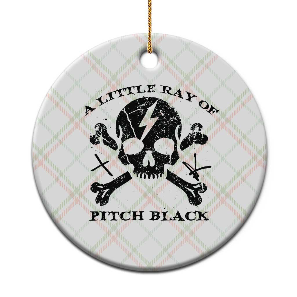 A Little Ray of Pitch Black Ceramic Ornament Dark Humor Sarcastic Halloween Spooky Skull TS10 1pc Christmas Plaid Print Your Wear