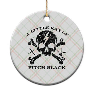A Little Ray of Pitch Black Ceramic Ornament Dark Humor Sarcastic Halloween Spooky Skull TS10 1pc Christmas Plaid Print Your Wear