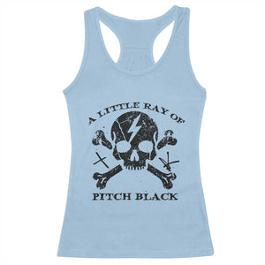 A Little Ray of Pitch Black Racerback Tank Top Dark Humor Sarcastic Halloween Spooky Skull TS10 Light Blue Print Your Wear