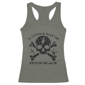 A Little Ray of Pitch Black Racerback Tank Top Dark Humor Sarcastic Halloween Spooky Skull TS10 Military Green Print Your Wear