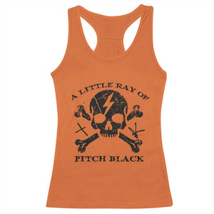 A Little Ray of Pitch Black Racerback Tank Top Dark Humor Sarcastic Halloween Spooky Skull TS10 Orange Print Your Wear
