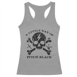 A Little Ray of Pitch Black Racerback Tank Top Dark Humor Sarcastic Halloween Spooky Skull TS10 Sport Gray Print Your Wear
