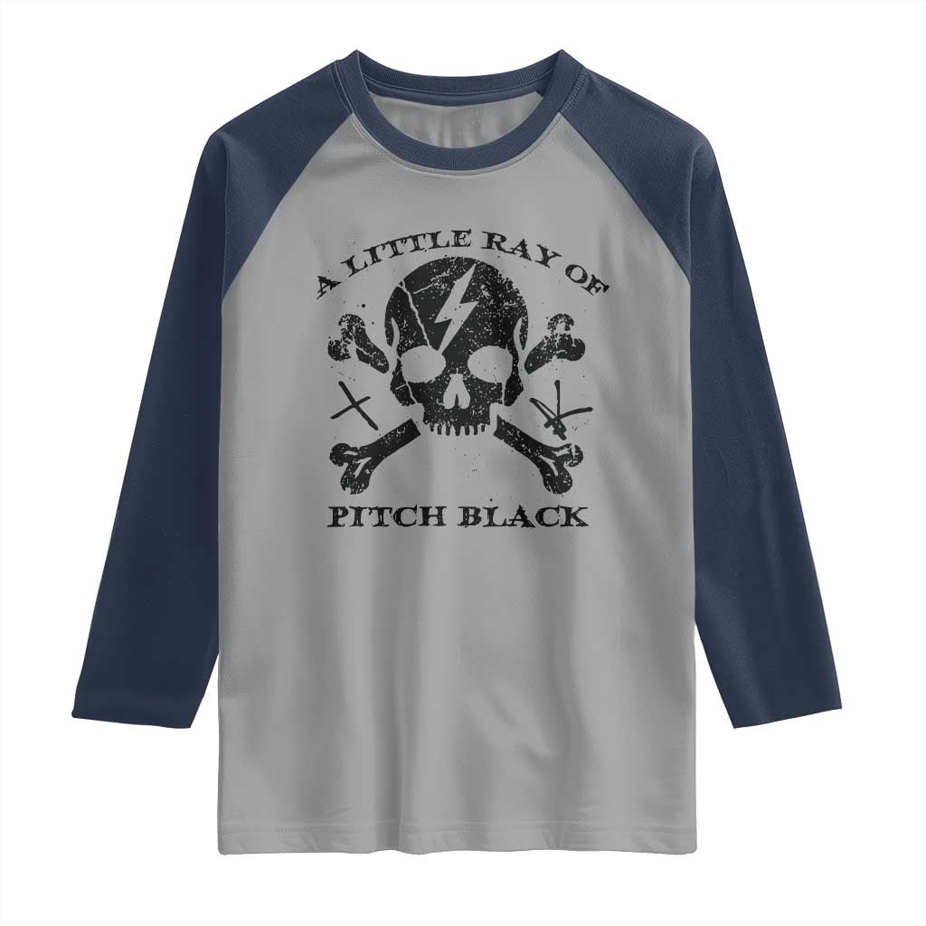 A Little Ray of Pitch Black Raglan Shirt Dark Humor Sarcastic Halloween Spooky Skull TS10 Sport Gray Navy Print Your Wear