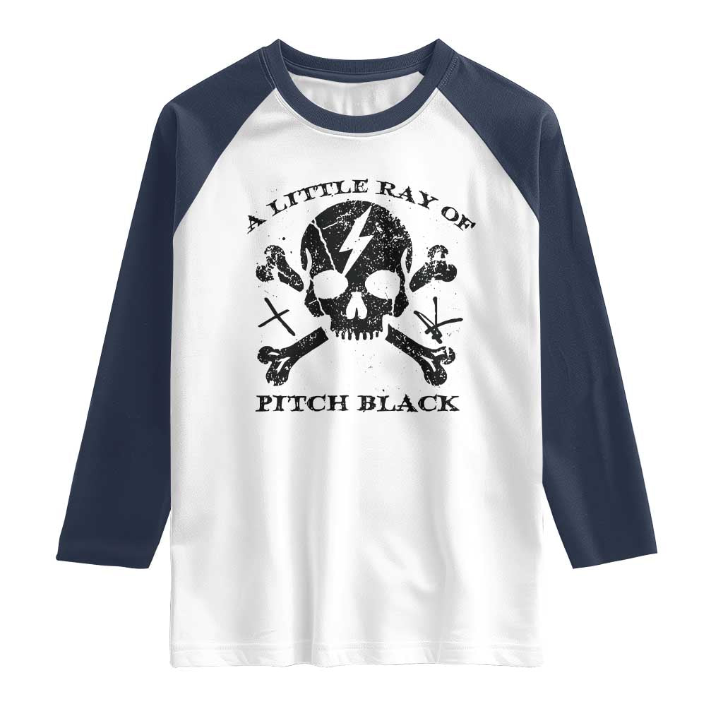 A Little Ray of Pitch Black Raglan Shirt Dark Humor Sarcastic Halloween Spooky Skull TS10 White Navy Print Your Wear