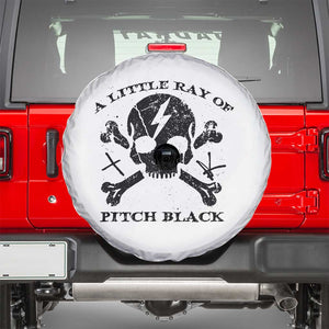A Little Ray of Pitch Black Spare Tire Cover Dark Humor Sarcastic Halloween Spooky Skull TS10 White Print Your Wear