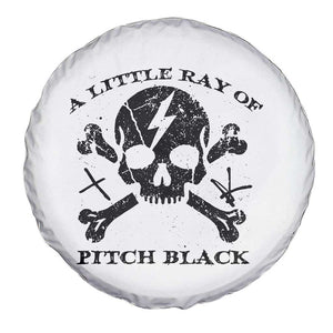 A Little Ray of Pitch Black Spare Tire Cover Dark Humor Sarcastic Halloween Spooky Skull TS10 Print Your Wear