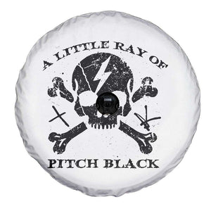 A Little Ray of Pitch Black Spare Tire Cover Dark Humor Sarcastic Halloween Spooky Skull TS10 Print Your Wear