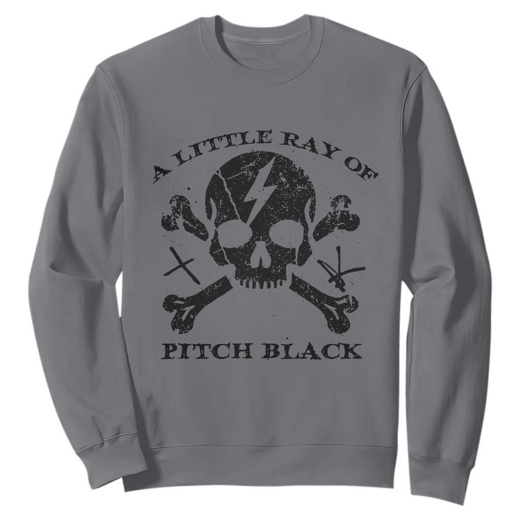 A Little Ray of Pitch Black Sweatshirt Dark Humor Sarcastic Halloween Spooky Skull TS10 Charcoal Print Your Wear
