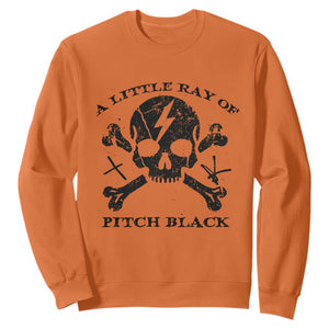 A Little Ray of Pitch Black Sweatshirt Dark Humor Sarcastic Halloween Spooky Skull TS10 Orange Print Your Wear