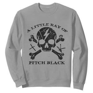 A Little Ray of Pitch Black Sweatshirt Dark Humor Sarcastic Halloween Spooky Skull TS10 Sport Gray Print Your Wear