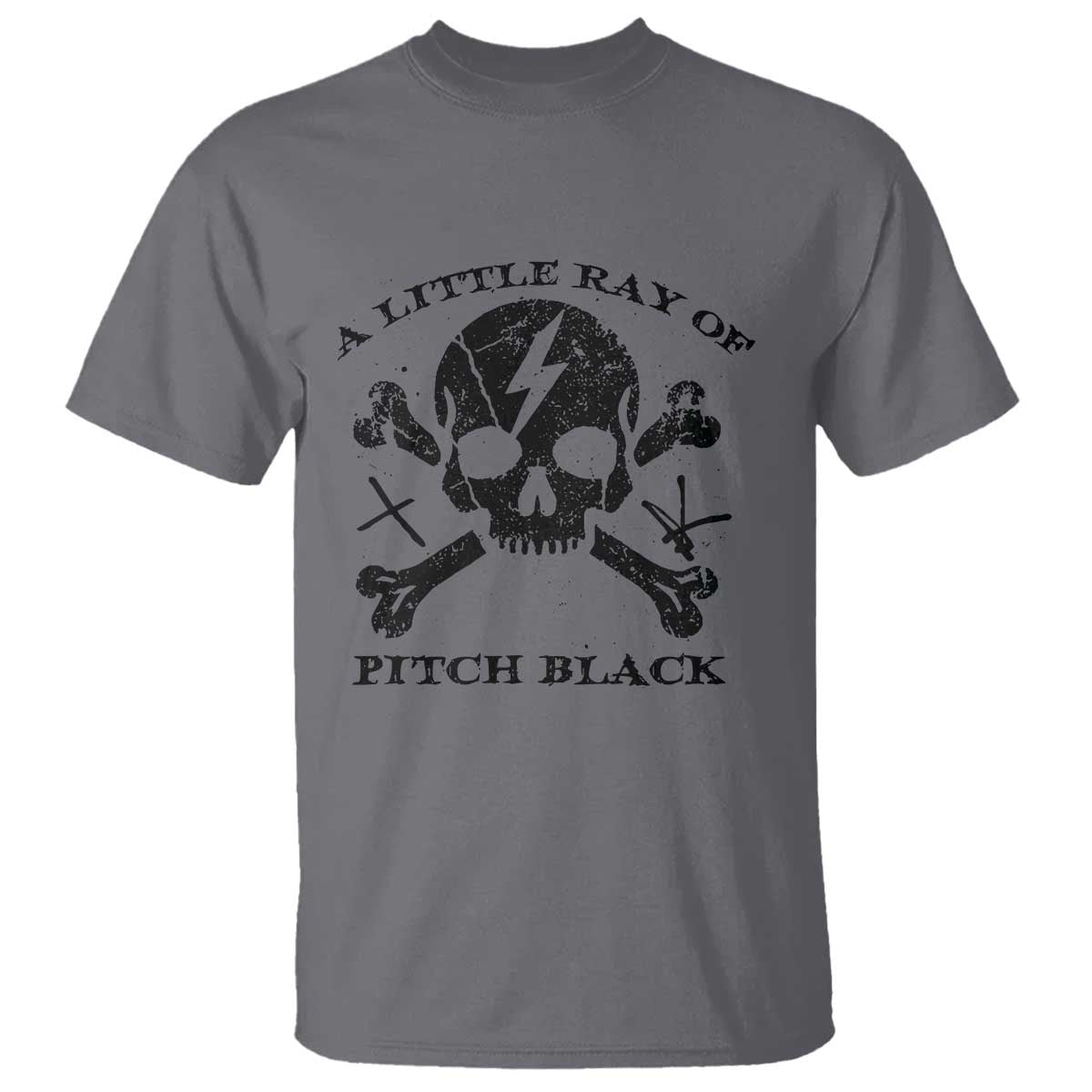 A Little Ray of Pitch Black T Shirt Dark Humor Sarcastic Halloween Spooky Skull TS10 Charcoal Print Your Wear