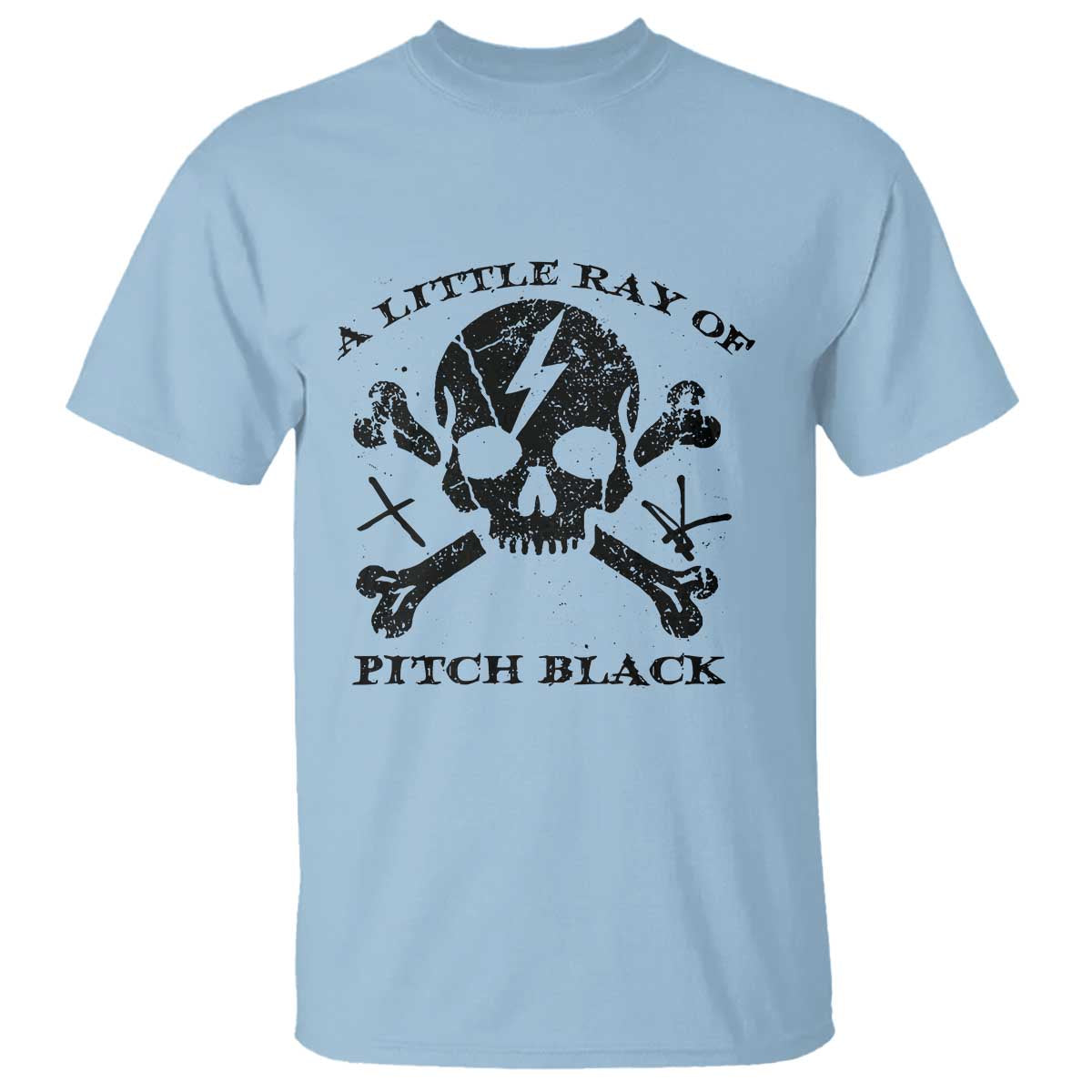 A Little Ray of Pitch Black T Shirt Dark Humor Sarcastic Halloween Spooky Skull TS10 Light Blue Print Your Wear