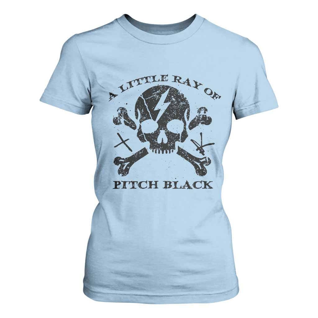 A Little Ray of Pitch Black T Shirt For Women Dark Humor Sarcastic Halloween Spooky Skull TS10 Light Blue Print Your Wear