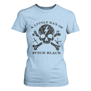 A Little Ray of Pitch Black T Shirt For Women Dark Humor Sarcastic Halloween Spooky Skull TS10 Light Blue Print Your Wear