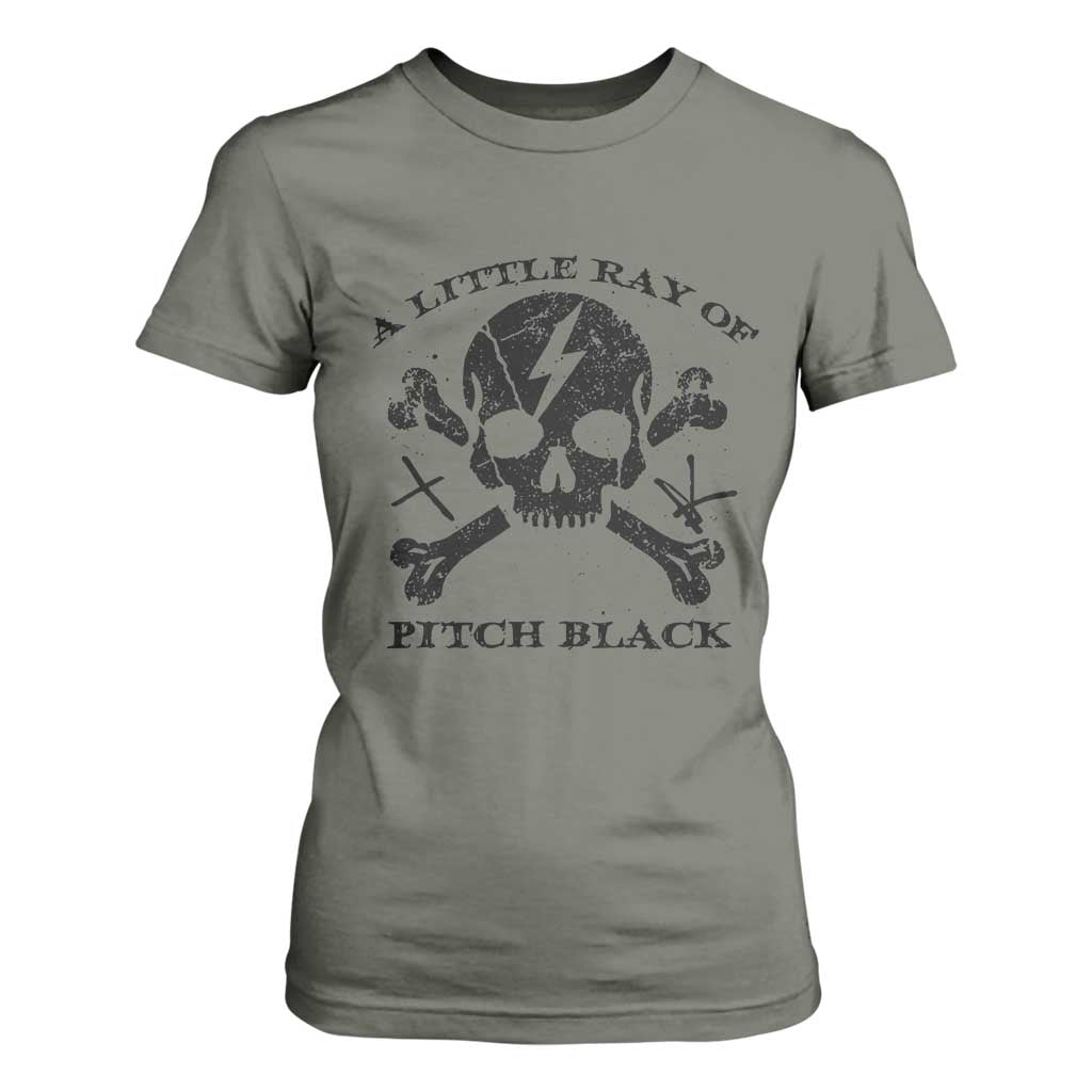 A Little Ray of Pitch Black T Shirt For Women Dark Humor Sarcastic Halloween Spooky Skull TS10 Military Green Print Your Wear