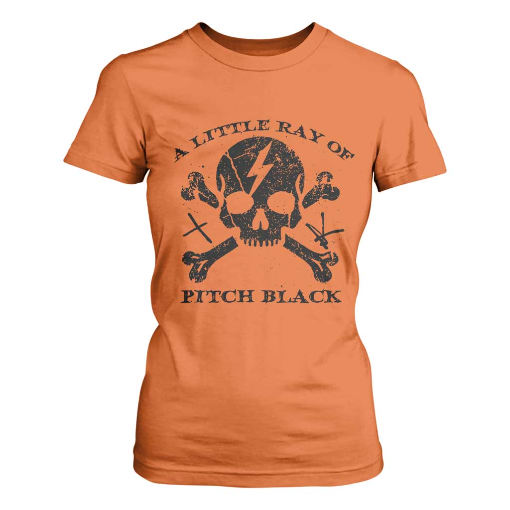 A Little Ray of Pitch Black T Shirt For Women Dark Humor Sarcastic Halloween Spooky Skull TS10 Orange Print Your Wear