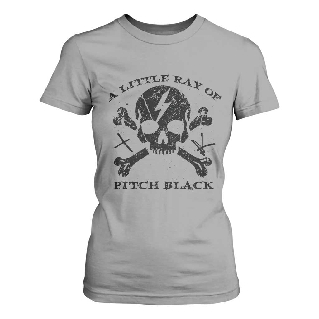 A Little Ray of Pitch Black T Shirt For Women Dark Humor Sarcastic Halloween Spooky Skull TS10 Sport Gray Print Your Wear