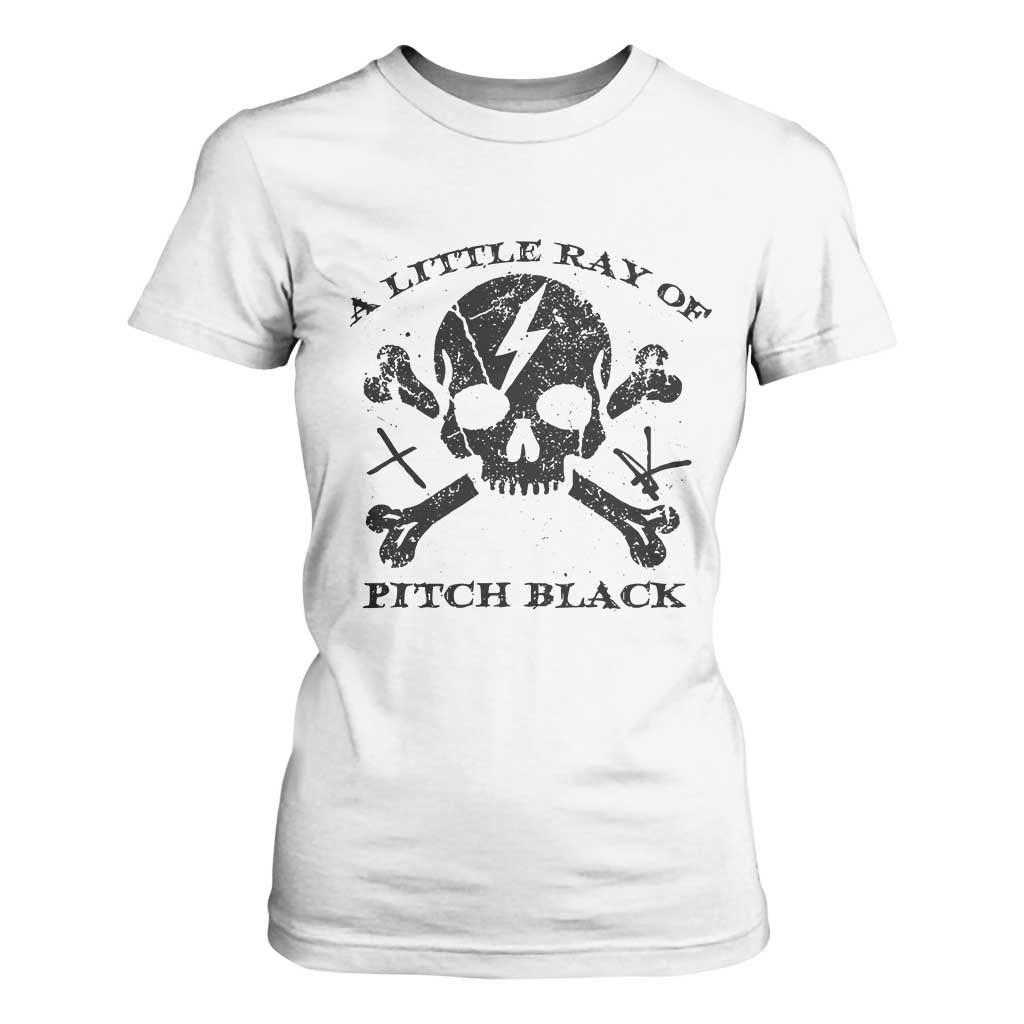 A Little Ray of Pitch Black T Shirt For Women Dark Humor Sarcastic Halloween Spooky Skull TS10 White Print Your Wear