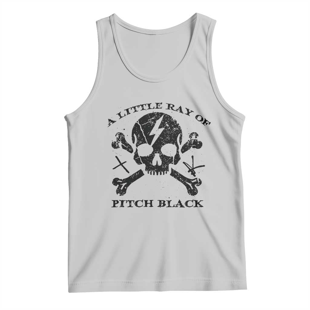 A Little Ray of Pitch Black Tank Top Dark Humor Sarcastic Halloween Spooky Skull TS10 Ash Print Your Wear