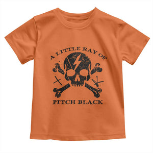 A Little Ray of Pitch Black Toddler T Shirt Dark Humor Sarcastic Halloween Spooky Skull TS10 Orange Print Your Wear