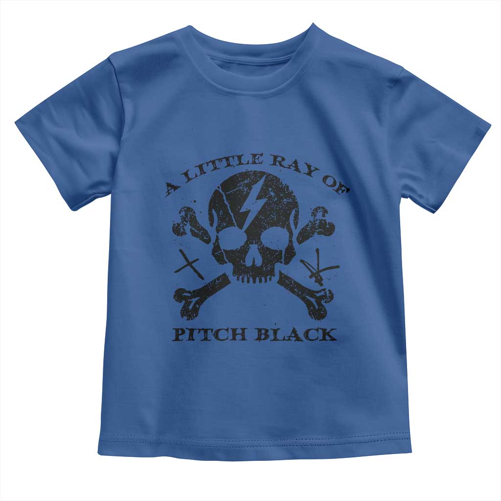 A Little Ray of Pitch Black Toddler T Shirt Dark Humor Sarcastic Halloween Spooky Skull TS10 Royal Blue Print Your Wear