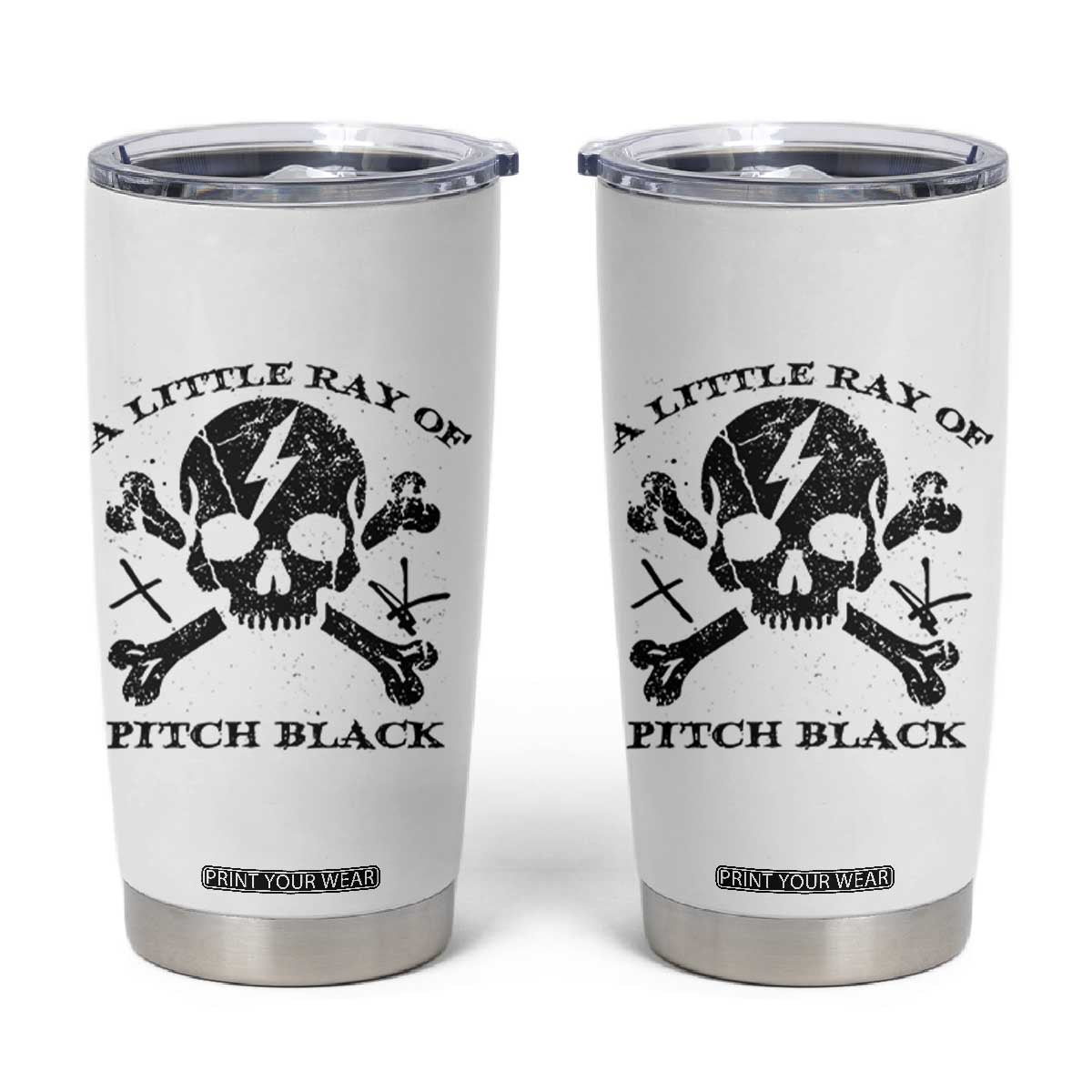 A Little Ray of Pitch Black Tumbler Cup Dark Humor Sarcastic Halloween Spooky Skull TS10 White Print Your Wear