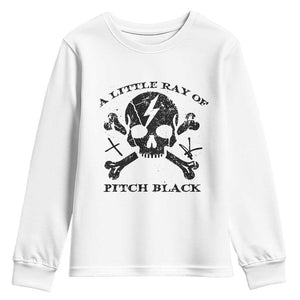 A Little Ray of Pitch Black Youth Sweatshirt Dark Humor Sarcastic Halloween Spooky Skull TS10 White Print Your Wear