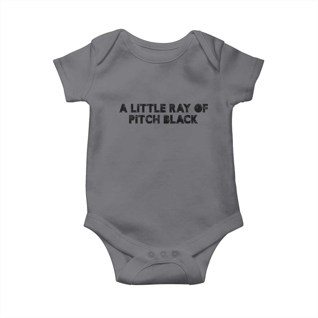 A Little ray of Pitch Black Baby Onesie Sarcasm Halloween Dark Humor TS10 Charcoal Print Your Wear