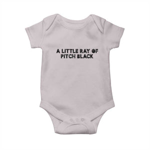 A Little ray of Pitch Black Baby Onesie Sarcasm Halloween Dark Humor TS10 Ice Gray Print Your Wear