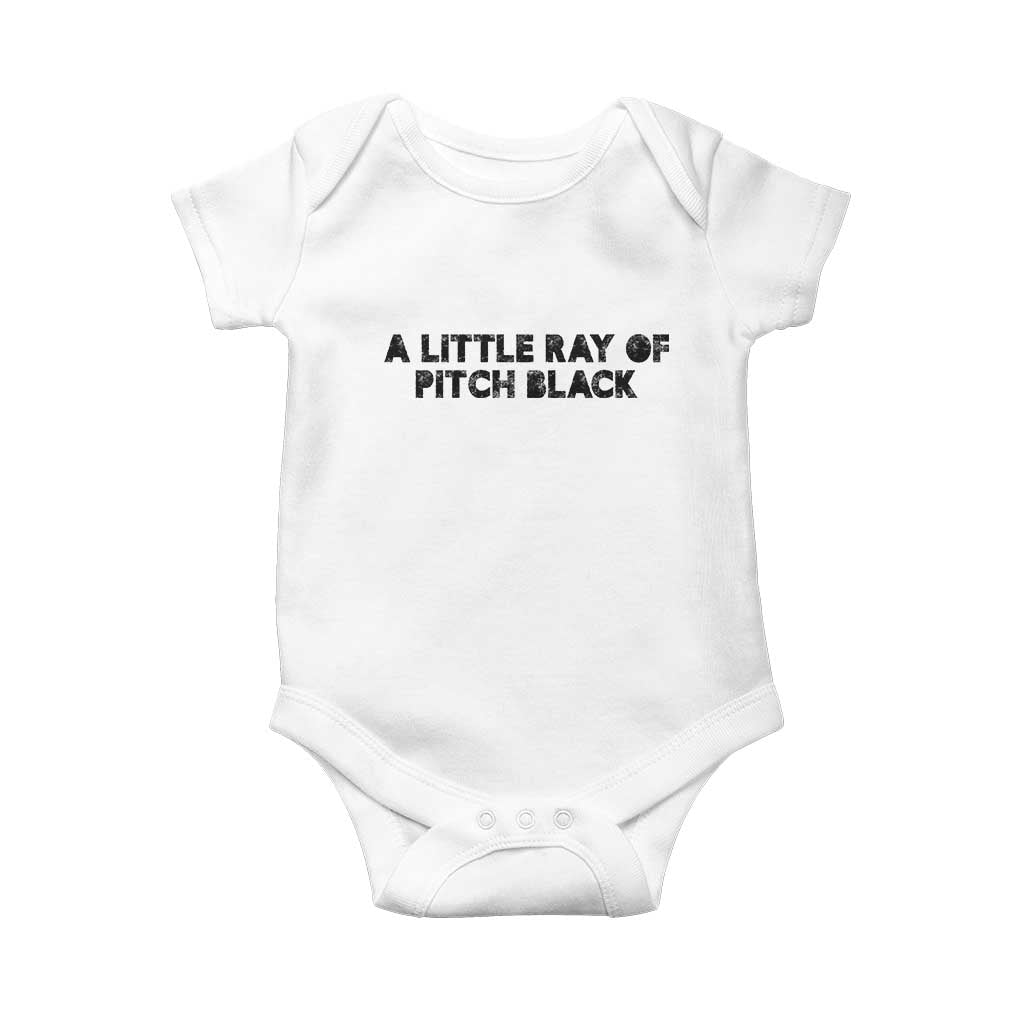 A Little ray of Pitch Black Baby Onesie Sarcasm Halloween Dark Humor TS10 White Print Your Wear