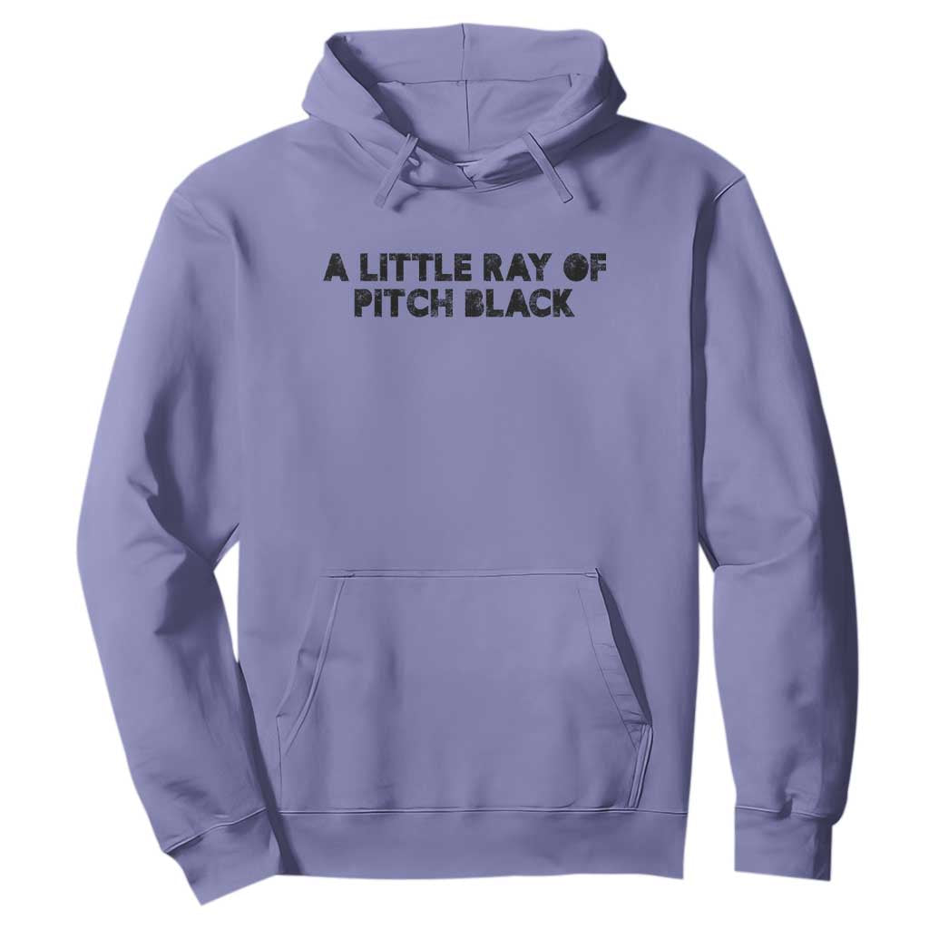 A Little ray of Pitch Black Hoodie Sarcasm Halloween Dark Humor TS10 Violet Print Your Wear