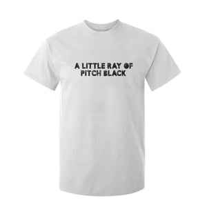 A Little ray of Pitch Black T Shirt For Kid Sarcasm Halloween Dark Humor TS10 White Print Your Wear