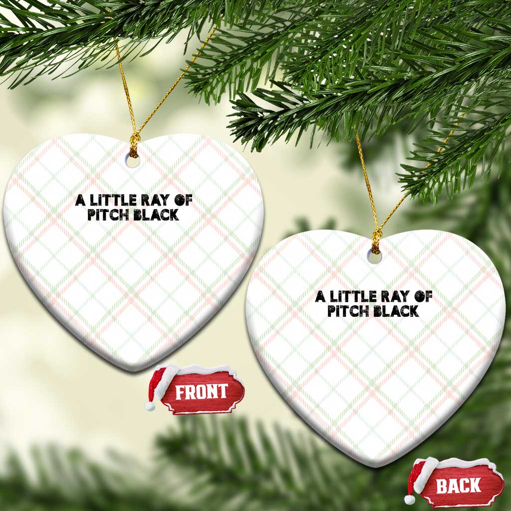 A Little ray of Pitch Black Ceramic Ornament Sarcasm Halloween Dark Humor TS10 Print Your Wear