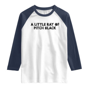 A Little ray of Pitch Black Raglan Shirt Sarcasm Halloween Dark Humor TS10 White Navy Print Your Wear